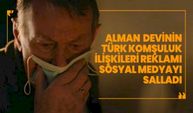 Alman  devinin Türk komşuluk  ilişkileri reklamı sosyal medyayı  salladı