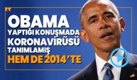 Obama yaptığı konuşmada koronavirüsü tanımlamış hem de 2014’te