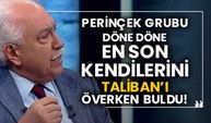 Perinçek grubu döne döne en son kendilerini Taliban’ı överken buldu!