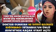 Türk diş hekimi kayda aldı! Bizim diş hekimlerimiz asgari ücrete çalışıyor! Doktor olmayan ne idüğü belirsiz sığınmacı İstanbul’un ünlü AVM’si’nde kaçak stant açtı!