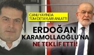 Canlı yayında tüm detayları anlattı  Erdoğan Temel Karamollaoğlu'na ne teklif etti!