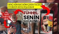 Genç kızın bacağını çeken Tacizci Seyfettin Sola, otobüste böyle ifşa edildi!