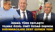 İsmail Türk paylaştı! Yılmaz Özdil: Ümit Özdağ dışında sığınmacıları dert edinen yok!