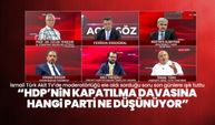 İsmail Türk Akit TV’de moderatörlüğü ele aldı sorduğu soru son günlere ışık tuttu “HDP’nin kapatılma davasına hangi parti ne düşünüyor”