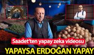Saadet Partisi’nden yapay zeka videosu “Yapaysa Erdoğan yapay”