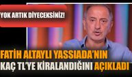 Fatih Altaylı, Yassıada’nın kaç TL’ye kiralandığını açıkladı