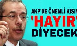 Abdüllatif Şener " AKP'de önemli kısım 'hayır' diyecek"