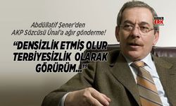 Abdüllatif Şener'den  AKP Sözcüsü Ünal'a ağır gönderme!
