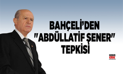 Bahçeli’den "Abdüllatif Şener" tepkisi