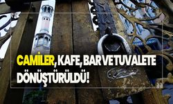 Camiler, kafe,bar ve tuvalete dönüştürüldü!