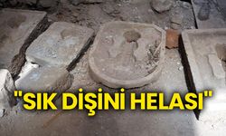 "Sık dişini helası"