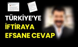 Türkiye’ye iftiraya efsane cevap