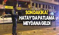 Son dakika! Hatay'da patlama