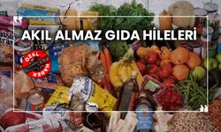 Akıl almaz gıda hileleri