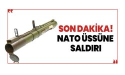 Son dakika! NATO üssüne saldırı!