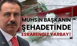 Muhsin Başkanın şehadetinde esrarengiz yarbay!