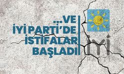 ...Ve  İYİ Parti’de istifalar başladı