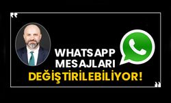 WhatsApp mesajları değiştirilebiliyor!