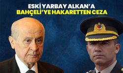 Eski Yarbay Alkan'a Ceza