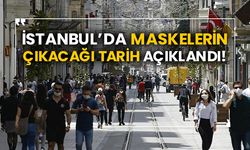 İstanbul’da maskelerin çıkacağı tarih açıklandı!