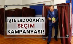 İşte Erdoğan'ın seçim kampanyası!