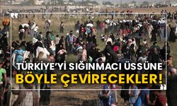 Türkiye’yi sığınmacı üssüne böyle çevirecekler!