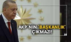 AKP'nin 'Başkanlık' çıkmazı!