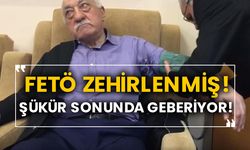 FETÖ zehirlenmiş!