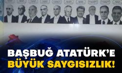 Başbuğ Atatürk’e büyük saygısızlık!