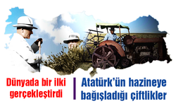 Atatürk’ün hazineye bağışladığı çiftlikler