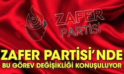 Zafer Partisi’nde bu görev değişikliği konuşuluyor