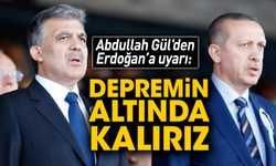 Abdullah Gül'den Erdoğan’a 'deprem' uyarısı