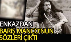 Enkazdan Barış Manço’nun sözleri çıktı!