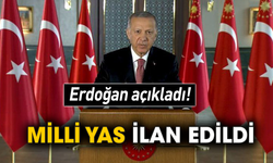Erdoğan açıkladı! 7 gün süreyle milli yas ilan edildi