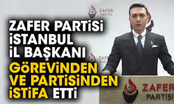 Zafer Partisi İstanbul İl Başkanı görevinden ve partisinden istifa etti