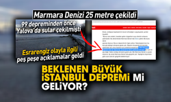 Marmara Denizi 25 metre çekildi! Beklenen büyük İstanbul depremi mi geliyor?