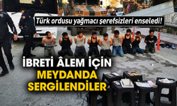 Türk ordusu yağmacı şerefsizleri enseledi! İbreti âlem için meydanda sergilendiler