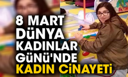 8 Mart Dünya Kadınlar Günü'nde kadın cinayeti