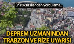 En risksiz iller deniyordu ama… Deprem uzmanından Rize ve Trabzon için uyarı!