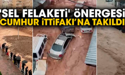 'Sel felaketi' önergesi Cumhur İttifakı’na takıldı