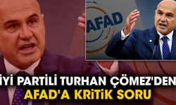 İYİ Partili Turhan Çömez'den AFAD'a kritik soru