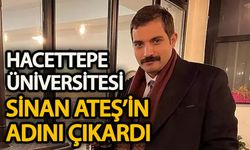 Hacettepe Üniversitesi Sinan Ateş’in adını çıkardı