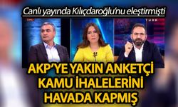 Canlı yayında Kılıçdaroğlu’nu eleştirmişti  AKP’ye yakın anketçi kamu ihalelerini havada kapmış!