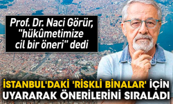 Prof. Dr. Naci Görür, İstanbul'daki 'riskli binalar' için uyararak önerilerini sıraladı