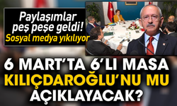 6 Mart’ta 6’lı Masa Kılıçdaroğlu’nu mu açıklayacak?