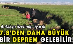 Antakya özelinde uyardı: 7.8'den daha büyük deprem gelebilir!