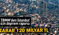 TBMM'den İstanbul için deprem raporu: 120 milyar TL zarar olur