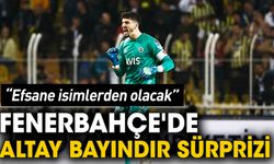 Fenerbahçe'de Altay Bayındır sürprizi
