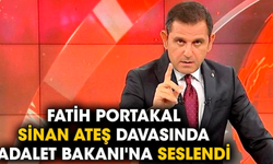 Fatih Portakal Sinan Ateş davasında Adalet Bakanı'na seslendi