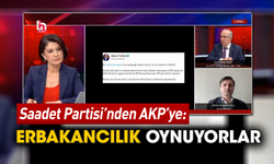 Saadet Partisi’nden AKP’ye: Erbakancılık oynuyorlar